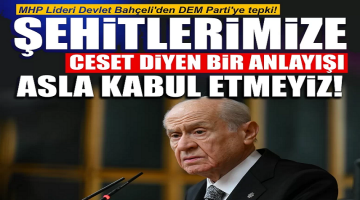 MHP Lideri Devlet Bahçeli’den DEM Parti’ye tepki! “Şehitlerimize ceset diyen bir anlayışı asla kabul etmeyiz”