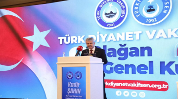 Türk Diyanet Vakıf-Sen 8. Olağan Genel Kurulu gerçekleşti! Kadir Şahin: “Sendikacılık bir hizmet yarışıdır”